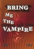 Bring Me the Vampire