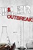 Primary photo for Killer Outbreaks Primary photo for Killer Outbreaks