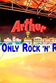 Primary photo for Arthur: It's Only Rock 'n' Roll Primary photo for Arthur: It's Only Rock 'n' Roll