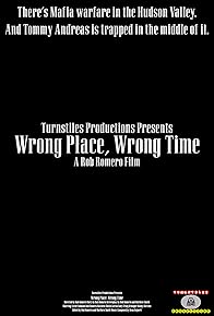 Primary photo for Wrong Place, Wrong Time