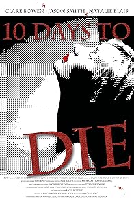 Primary photo for 10 Days to Die Primary photo for 10 Days to Die