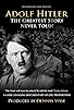 Primary photo for Adolf Hitler: The Greatest Story Never Told