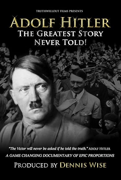Primary photo for Adolf Hitler: The Greatest Story Never Told Primary photo for Adolf Hitler: The Greatest Story Never Told
