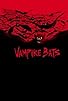 Primary photo for Vampire Bats Primary photo for Vampire Bats