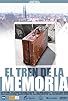Primary photo for El tren de la memoria Primary photo for El tren de la memoria
