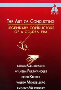 Primary photo for The Art of Conducting: Legendary Conductors of a Golden Era Primary photo for The Art of Conducting: Legendary Conductors of a Golden Era