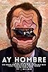 Primary photo for Ay Hombre Primary photo for Ay Hombre