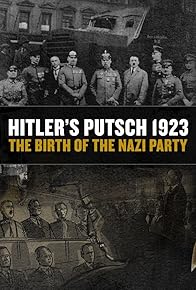 Primary photo for Hitler's Coup 1923 Primary photo for Hitler's Coup 1923