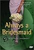 Primary photo for Always a Bridesmaid Primary photo for Always a Bridesmaid