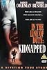 Primary photo for Kidnapped: In the Line of Duty Primary photo for Kidnapped: In the Line of Duty