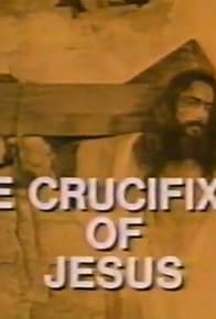 Primary photo for The Crucifixion of Jesus Primary photo for The Crucifixion of Jesus