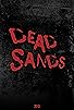 Primary photo for Dead Sands Primary photo for Dead Sands