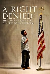 Primary photo for A Right Denied: The Critical Need for Genuine School Reform