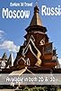 Primary photo for Explore3D Travel: Moscow, Russia Primary photo for Explore3D Travel: Moscow, Russia