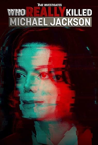 TMZ Investigates: Who Really Killed Michael Jackson 2022 movie poster - watch and download free