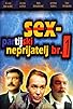 Primary photo for Sex-partijski neprijatelj br. 1 Primary photo for Sex-partijski neprijatelj br. 1