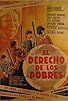 Primary photo for El derecho de los pobres