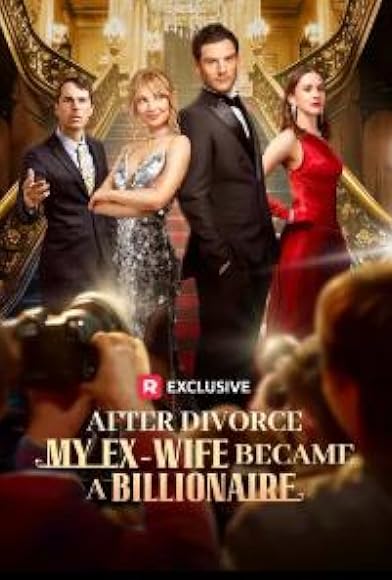 Primary photo for After Divorce, My Ex-Wife Became a Billionaire Primary photo for After Divorce, My Ex-Wife Became a Billionaire