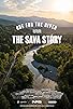 Primary photo for One for the River: The Sava Story Primary photo for One for the River: The Sava Story