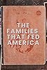 Primary photo for The Families That Fed America