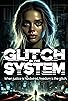 Primary photo for Glitch in the System