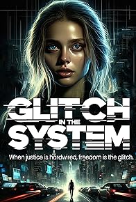 Primary photo for Glitch in the System