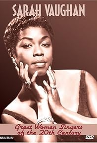 Primary photo for Great Women Singers of the 20th Century: Sarah Vaughan