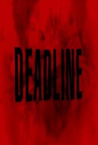 Primary photo for Deadline Primary photo for Deadline