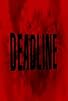 Primary photo for Deadline Primary photo for Deadline
