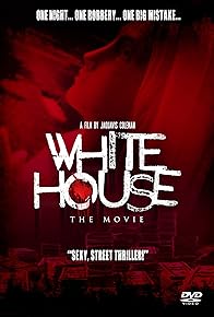 Primary photo for White House: The Movie Primary photo for White House: The Movie
