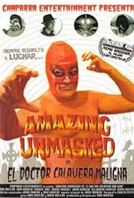 Primary photo for Amazing Unmasked vs. El Doctor Calavera Maligna