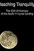 Primary photo for Reaching Tranquility: The 40th Anniversary of the Apollo 11 Lunar Landing Primary photo for Reaching Tranquility: The 40th Anniversary of the Apollo 11 Lunar Landing
