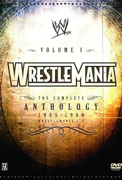 Primary photo for WWE WrestleMania: The Complete Anthology - Vol. 1 Primary photo for WWE WrestleMania: The Complete Anthology - Vol. 1