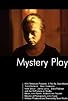 Primary photo for Mystery Play Primary photo for Mystery Play