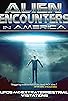 Primary photo for Alien Encounters in America: UFOs and Extraterrestrial Visitations