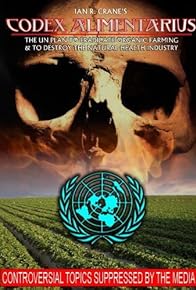 Primary photo for Codex Alimentarius: The UN Plan to Eradicate Organic Farming and Destroy the Natural Health Industry