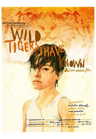 Wild Tigers I Have Known 2006 Wild Tigers I Have Known 2006
