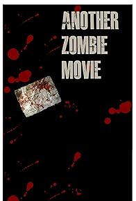 Primary photo for Another Zombie Movie Primary photo for Another Zombie Movie