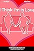 Primary photo for I Think I'm in Love Primary photo for I Think I'm in Love