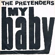 Primary photo for The Pretenders: My Baby Primary photo for The Pretenders: My Baby