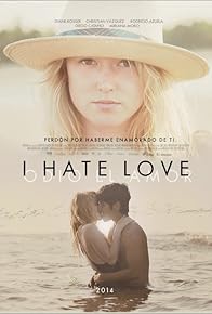 Primary photo for I Hate Love Primary photo for I Hate Love