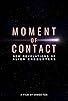 Primary photo for Moment of Contact: New Revelations of Alien Encounters