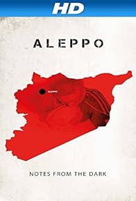 Primary photo for Aleppo. Notes from the Dark