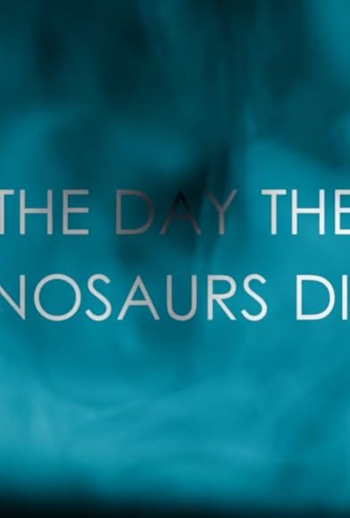 Primary photo for The Day the Dinosaurs Died Primary photo for The Day the Dinosaurs Died