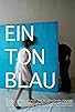 Primary photo for Ein Ton Blau Primary photo for Ein Ton Blau
