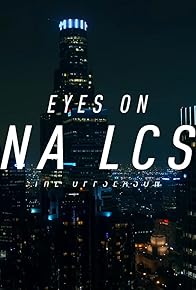 Primary photo for Eyes on NA LCS - The Offseason