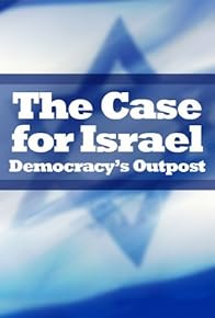 Primary photo for The Case for Israel: Democracy's Outpost Primary photo for The Case for Israel: Democracy's Outpost