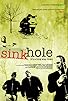 Primary photo for Sinkhole Primary photo for Sinkhole