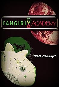 Primary photo for FanGirl Academy: 101 Primary photo for FanGirl Academy: 101