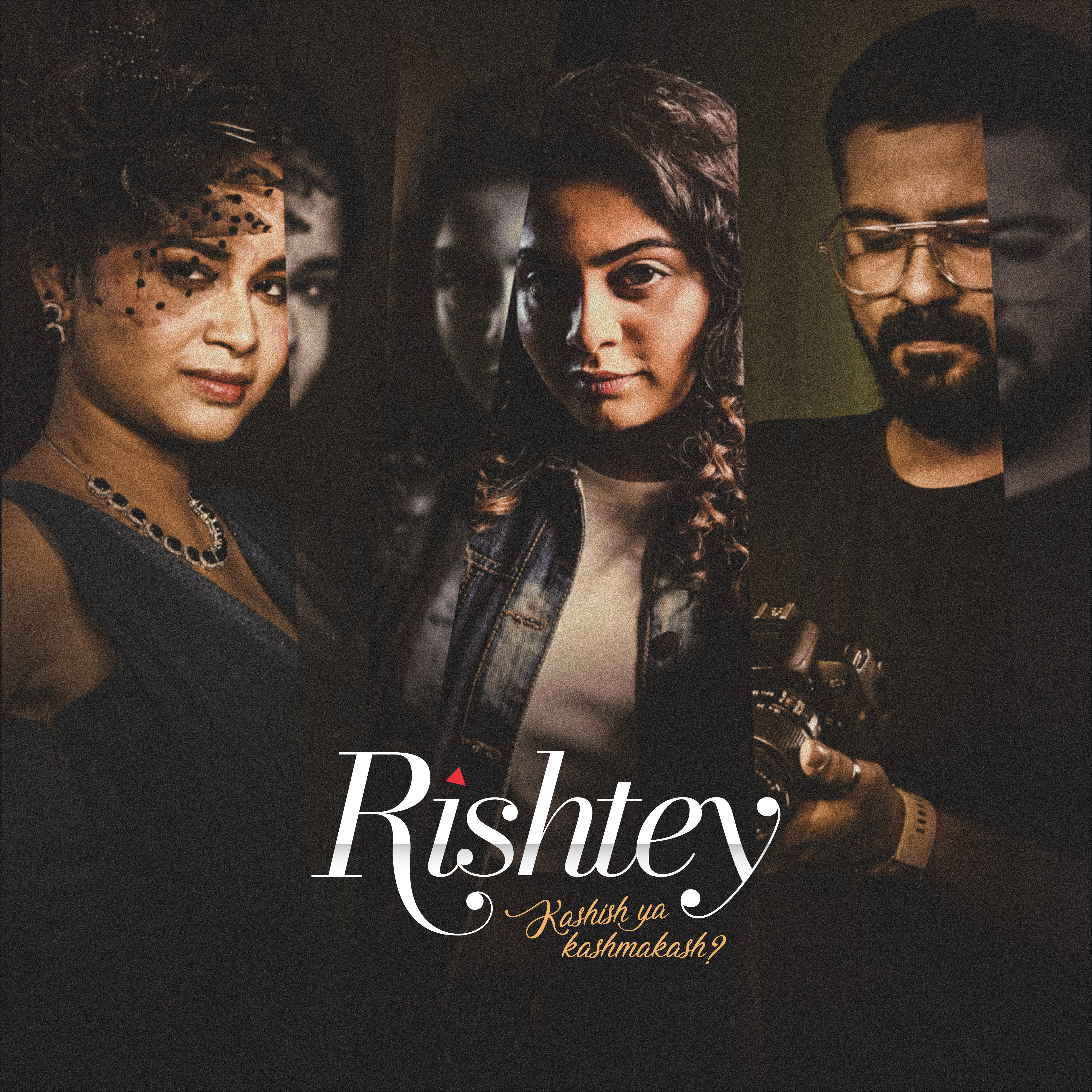 Rishtey - Kashish ya Kashmakash?